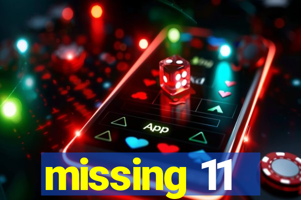 missing 11